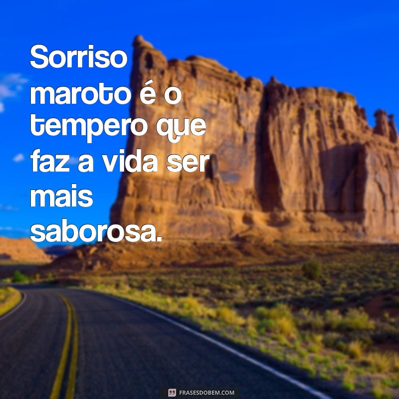 As Melhores Frases do Sorriso Maroto para Inspirar e Encantar 