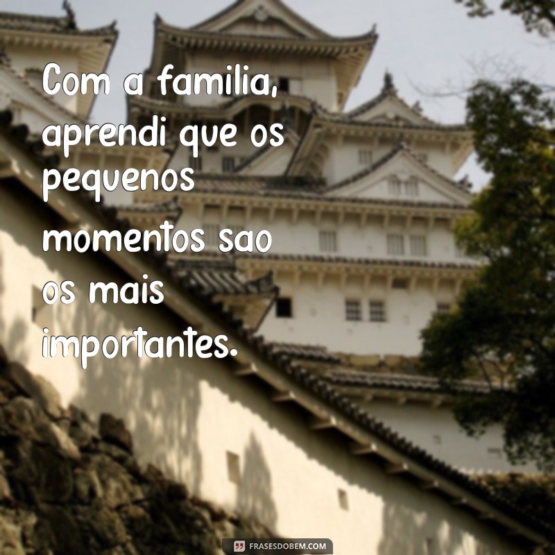 100 Frases Inspiradoras sobre Família para Compartilhar no Instagram 