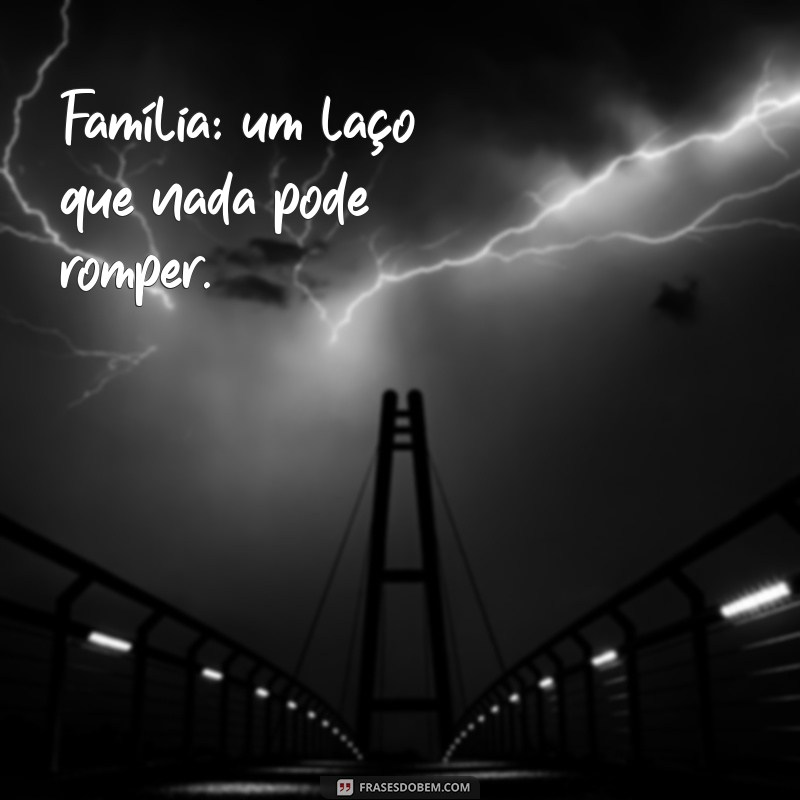 100 Frases Inspiradoras sobre Família para Compartilhar no Instagram 