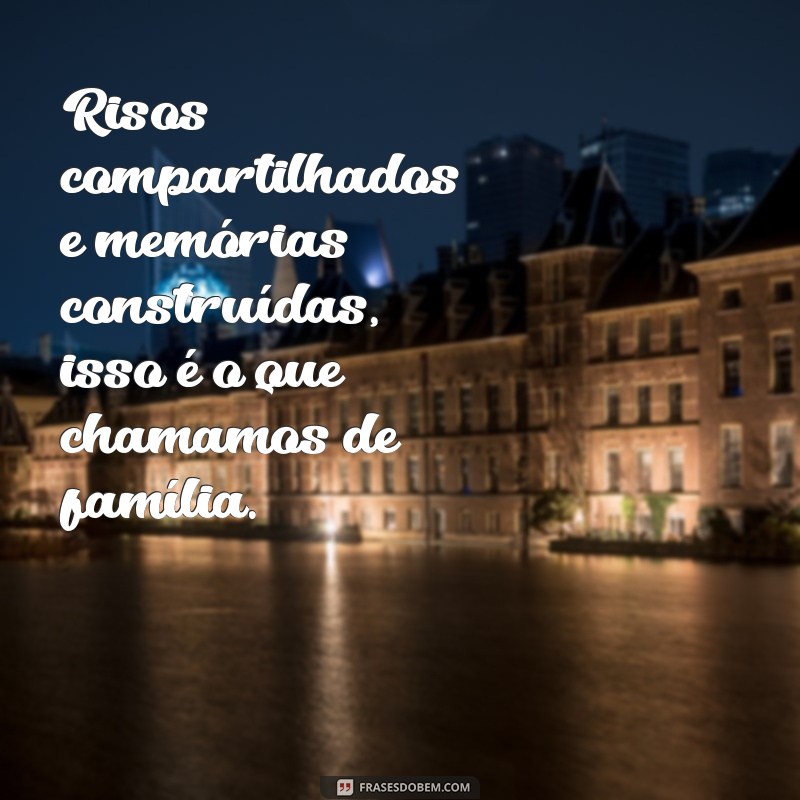 100 Frases Inspiradoras sobre Família para Compartilhar no Instagram 