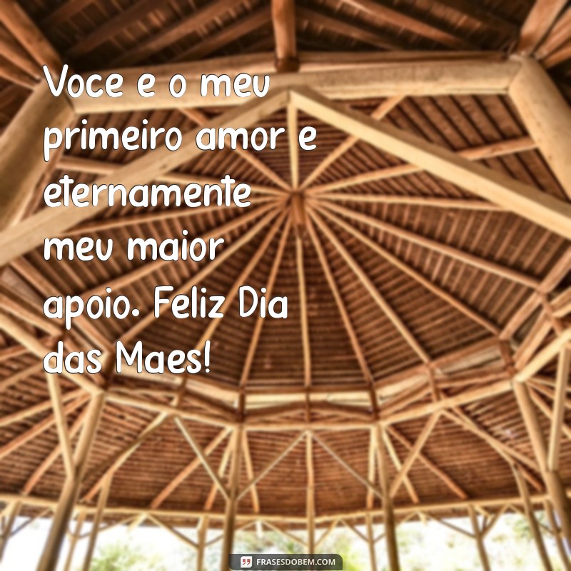 Frases Inspiradoras para Celebrar o Dia das Mães 