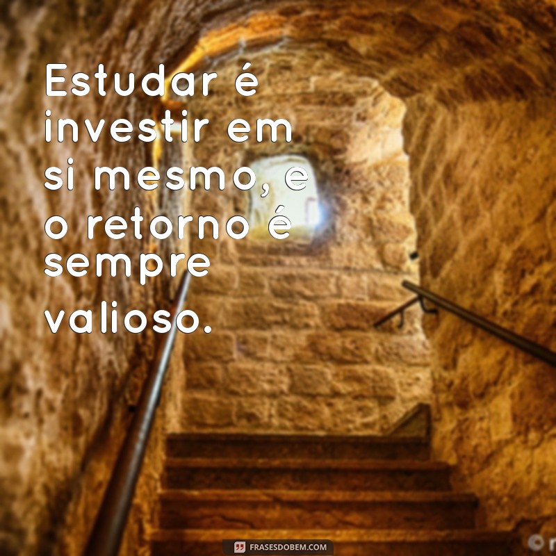 Frases Inspiradoras para Estudo: Motive-se e Aumente sua Produtividade 