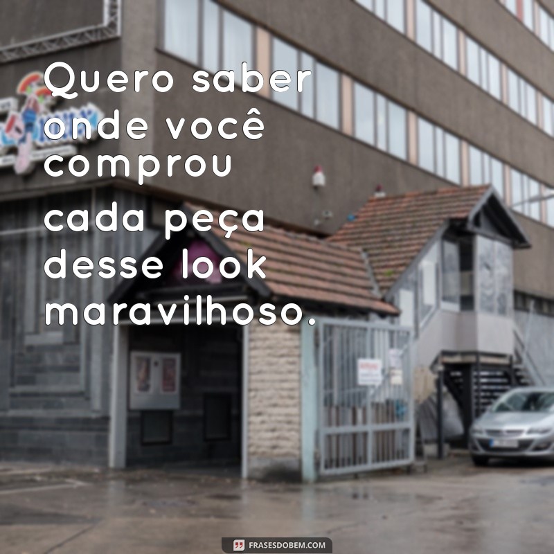 Descubra as melhores frases para arrasar nos seus looks! 