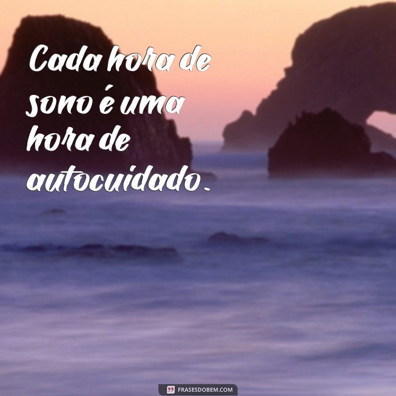 Descubra as Melhores Frases Inspiradoras Sobre Sono para Relaxar e Refletir 