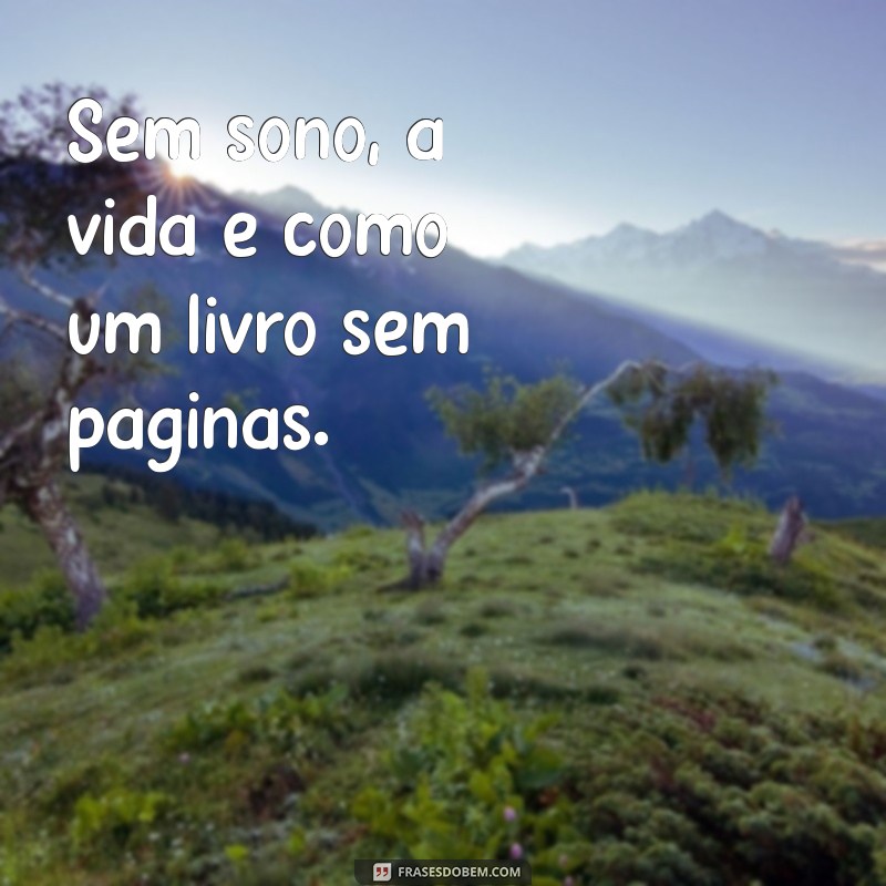 Descubra as Melhores Frases Inspiradoras Sobre Sono para Relaxar e Refletir 