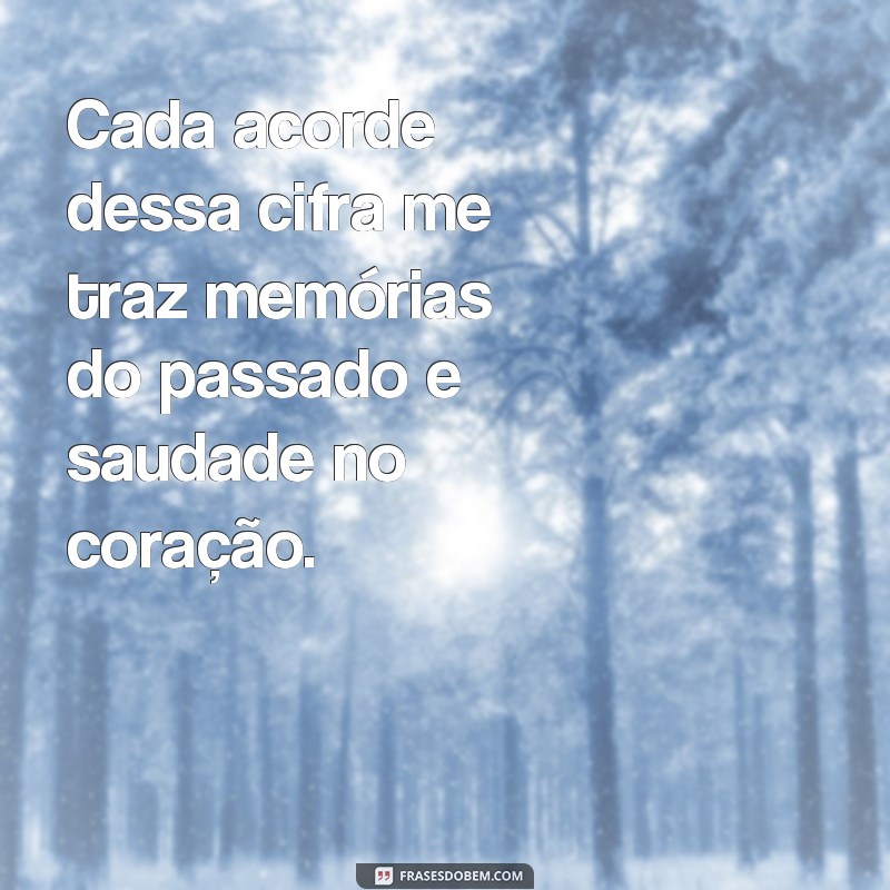 Descubra as melhores cifras de frases sobre saudade: guia completo 