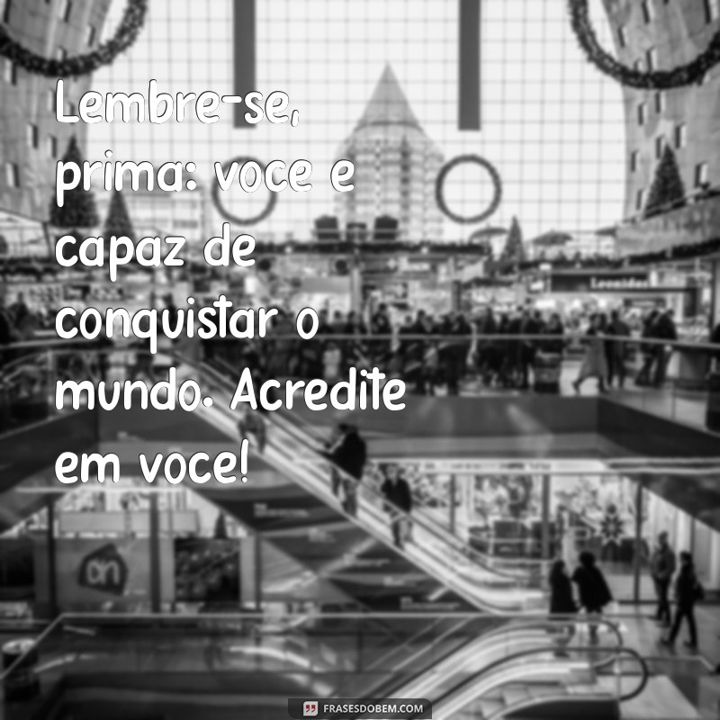 Mensagens Tocantes para sua Prima Querida: Demonstre seu Amor e Carinho 