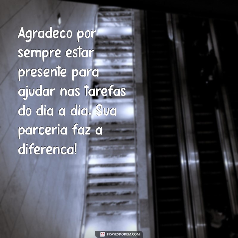 mensagem para colega de trabalho agradecimento Agradeço por sempre estar presente para ajudar nas tarefas do dia a dia. Sua parceria faz a diferença!