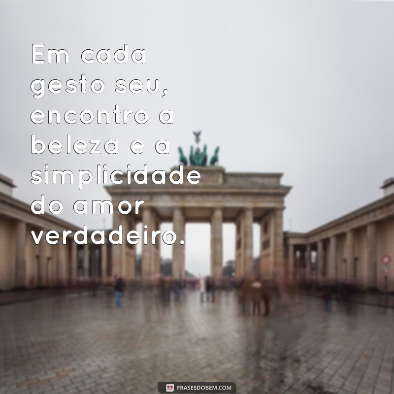 Frases Inspiradoras para Encantar Pessoas Especiais 