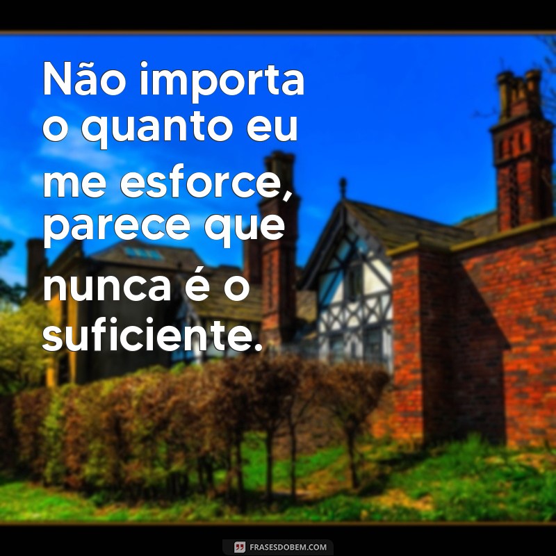 Descubra as melhores frases sobre frustração para superar qualquer desafio 