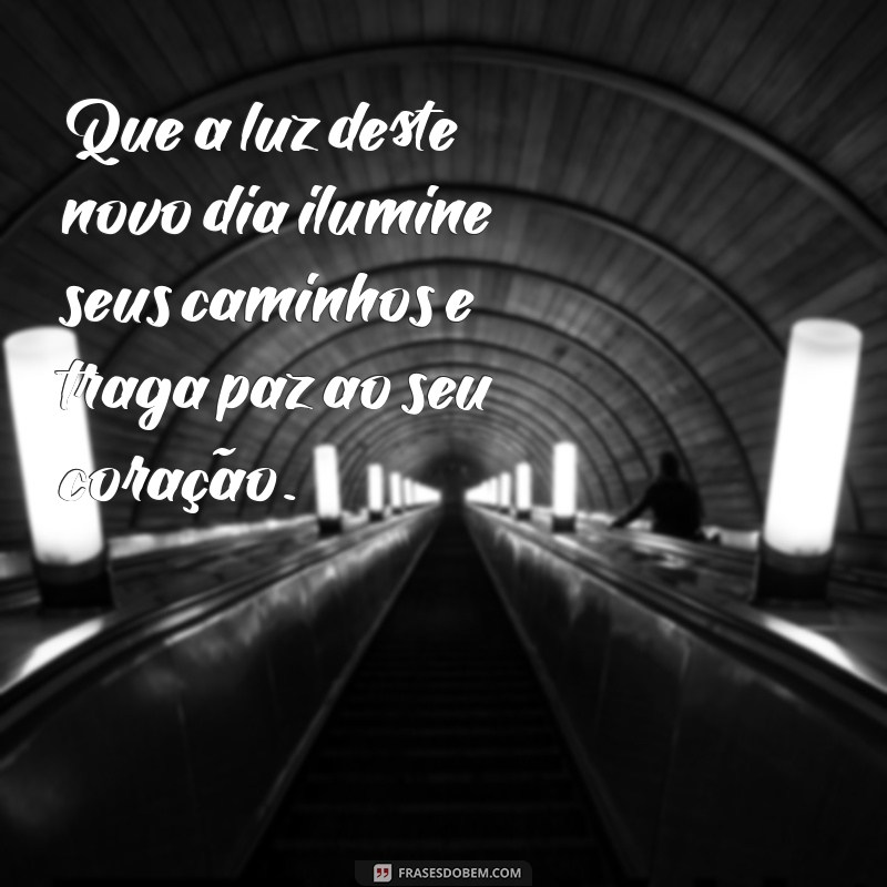 salmo de bom dia para hoje Que a luz deste novo dia ilumine seus caminhos e traga paz ao seu coração.