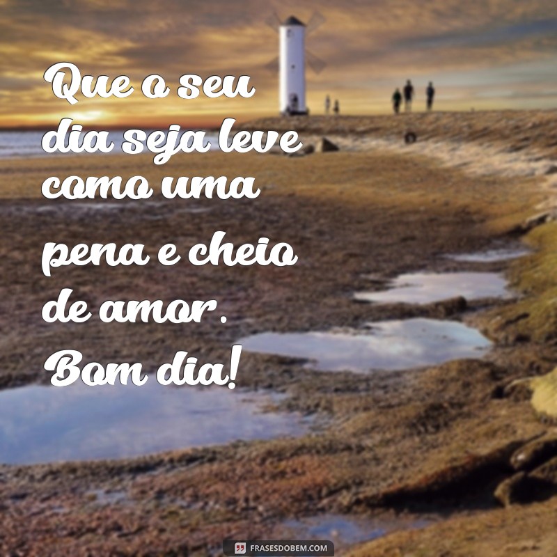 Encante seu dia com as mais fofas frases de bom dia! 