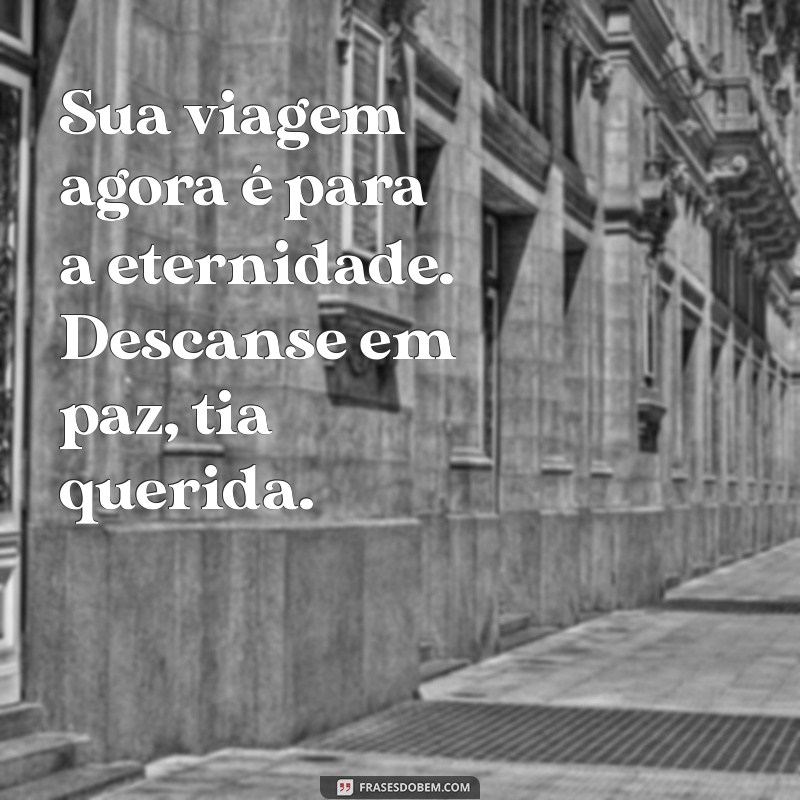 Como Lidar com a Perda: Homenagens e Frases para Despedir-se da Tia 