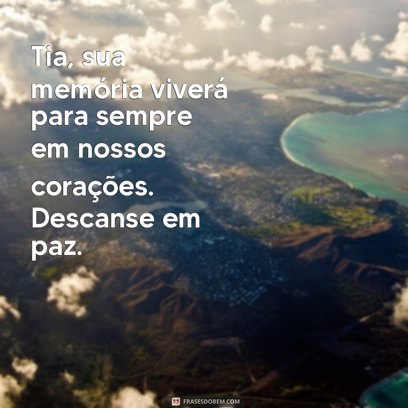 Como Lidar com a Perda: Homenagens e Frases para Despedir-se da Tia 