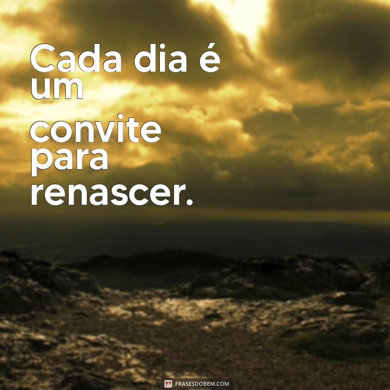 Frases Curtas para Renascer: Inspiração e Renovação em Palavras 