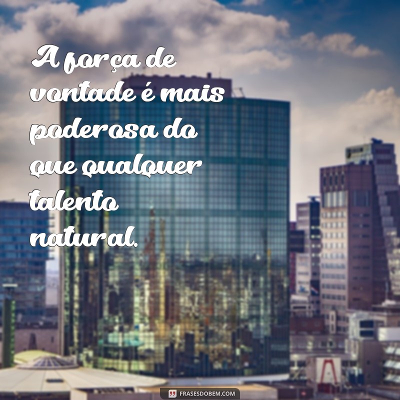 Frases Poderosas de Determinação para Inspirar Sua Jornada 