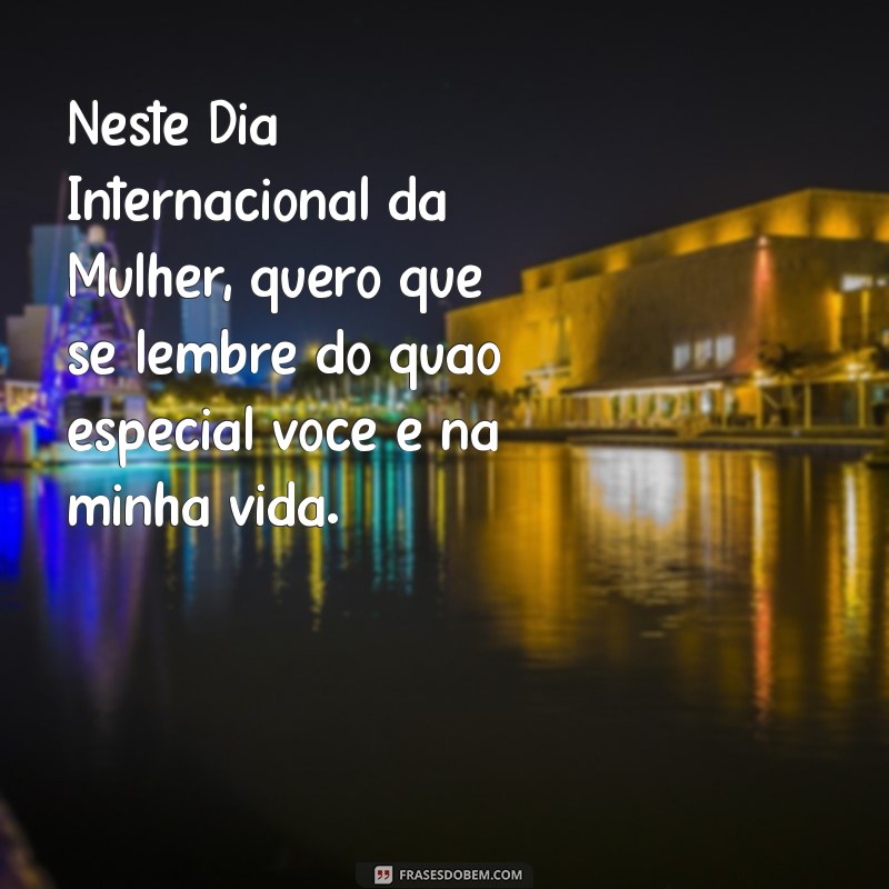 Mensagens Inspiradoras para o Dia Internacional da Mulher: Celebre sua Esposa com Amor 