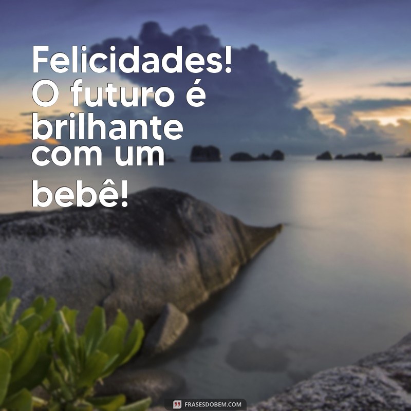 Frases Curtas e Inspiradoras para Parabenizar uma Gestante 