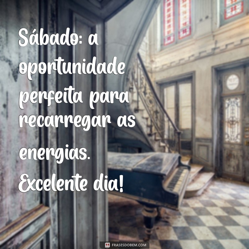 Como Transformar Seu Sábado em um Dia Excelente: Dicas e Inspirações 