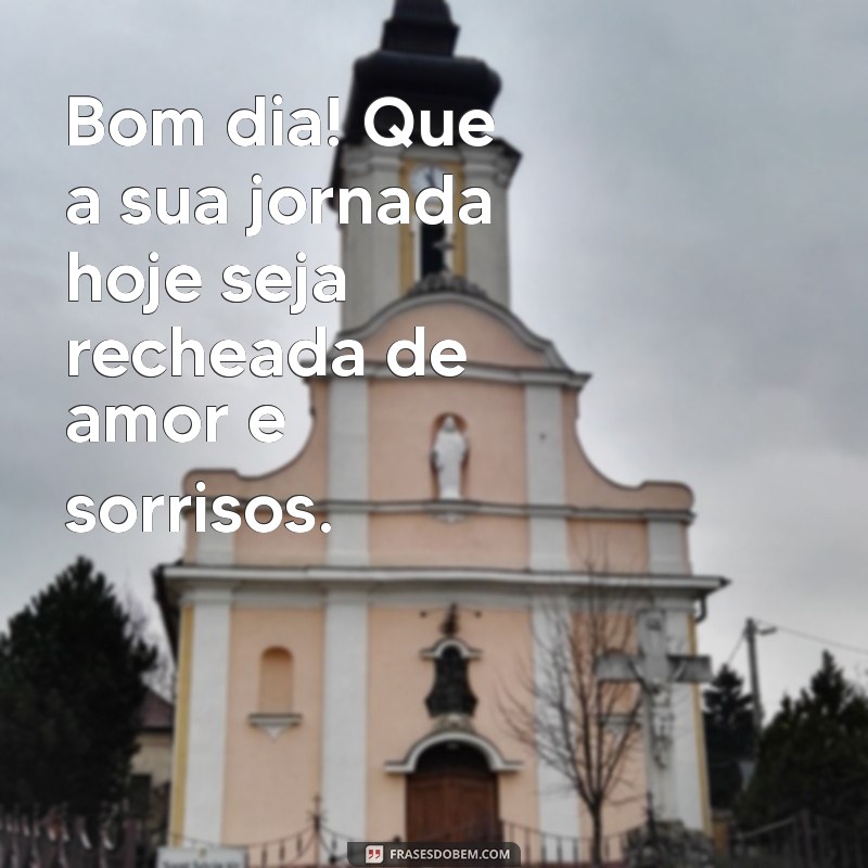 Mensagens de Bom Dia Cheias de Amor para Inspirar Seu Dia 