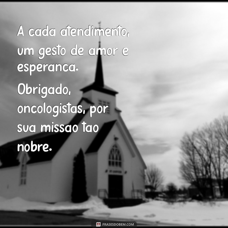 Mensagem Especial para o Dia do Oncologista: Reconhecendo o Trabalho dos Heróis da Saúde 