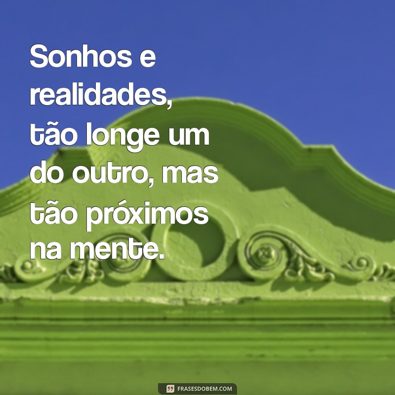 Descubra o Significado de Tão Longe, Tão Perto: Reflexões sobre Distância e Conexão 