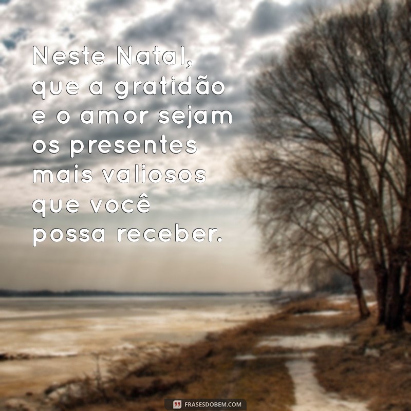 Feliz Natal: Mensagens e Frases Inspiradoras para Compartilhar Amor e Alegria 