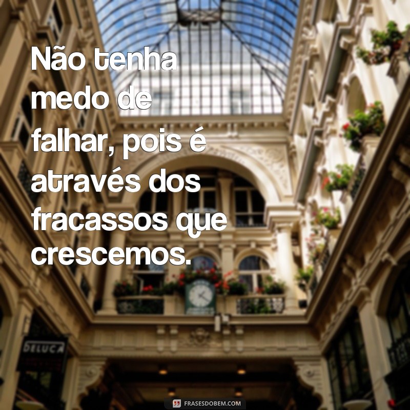 Descubra as melhores frases de lição de vida em versões curtas para se inspirar 