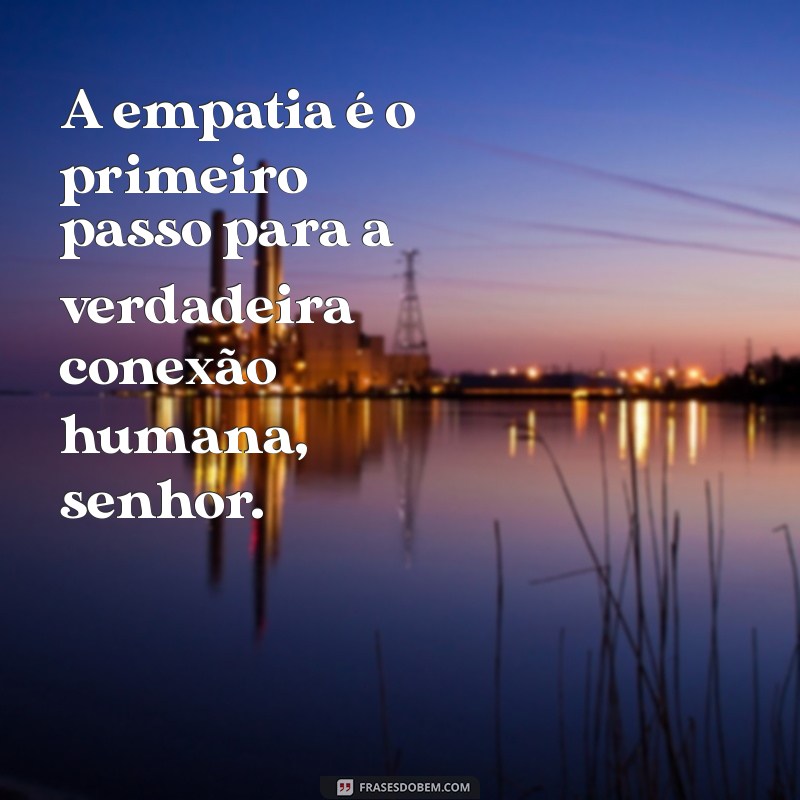 Frases Inspiradoras para Senhor: Reflexões e Mensagens de Sabedoria 