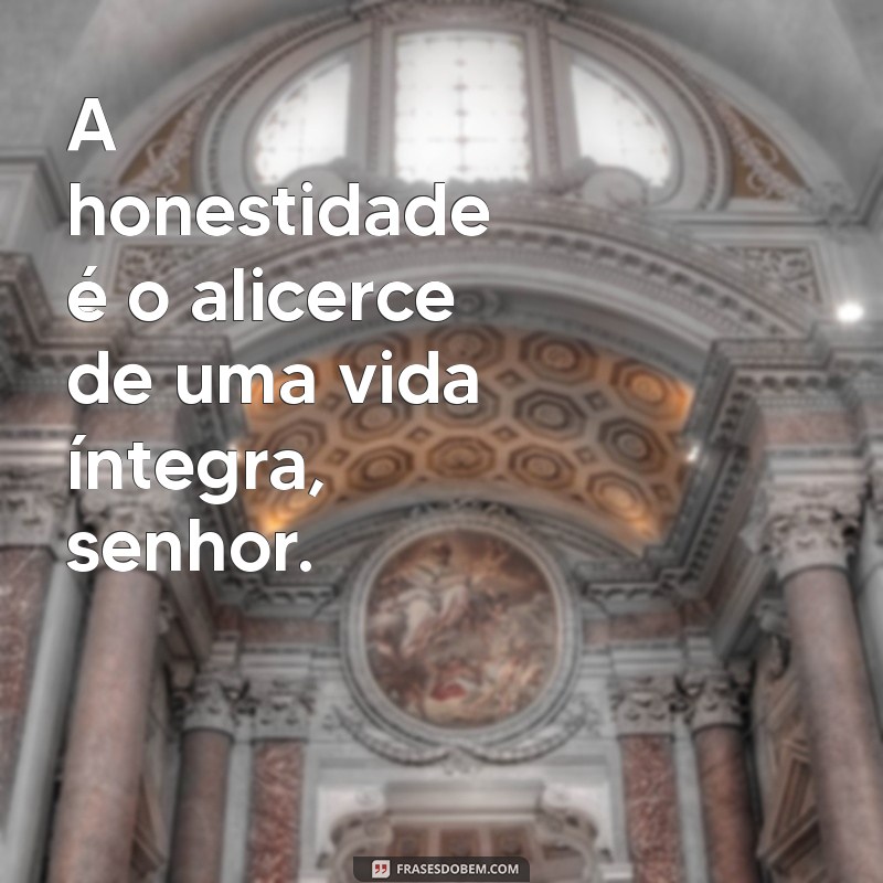 Frases Inspiradoras para Senhor: Reflexões e Mensagens de Sabedoria 