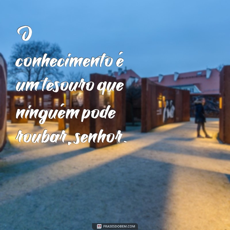 Frases Inspiradoras para Senhor: Reflexões e Mensagens de Sabedoria 