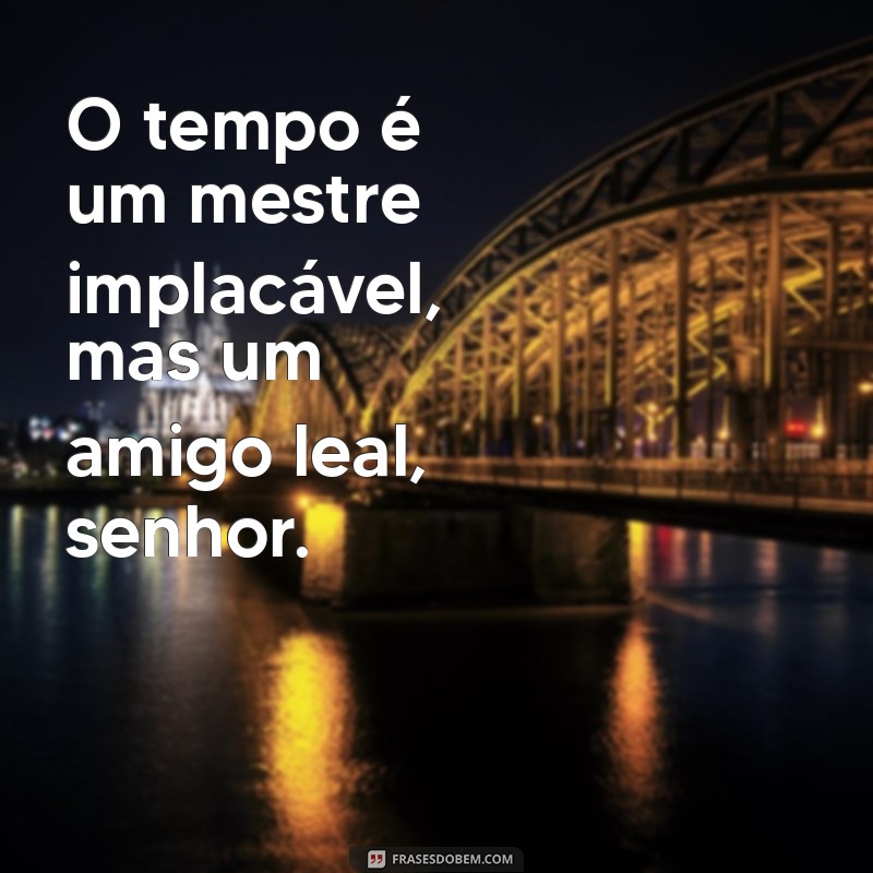 Frases Inspiradoras para Senhor: Reflexões e Mensagens de Sabedoria 