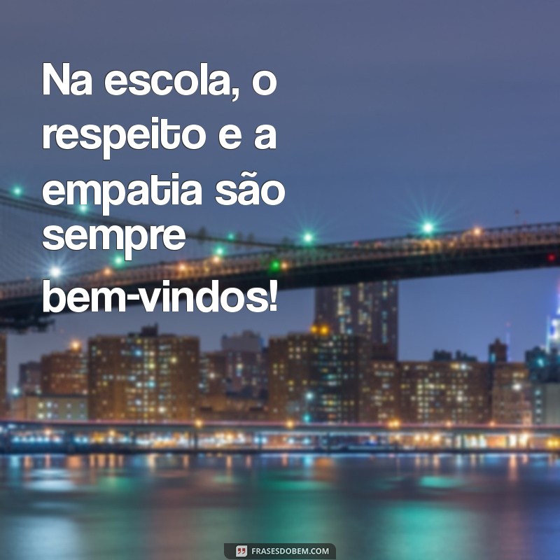 Frases Inspiradoras de Boas-Vindas para a Escola: Crie um Ambiente Acolhedor 