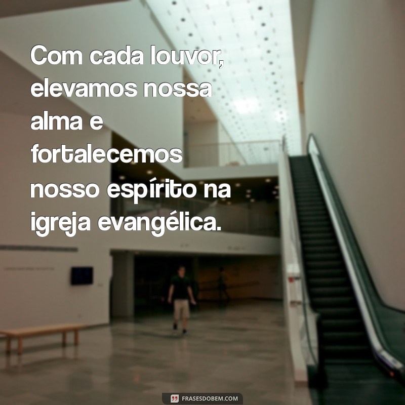 Frases Inspiradoras sobre a Igreja Evangélica para Refletir e Compartilhar 