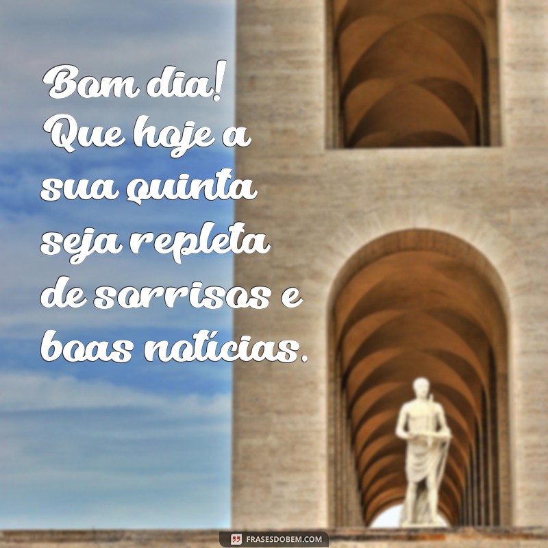 Bom Dia, Quinta-Feira: Frases Inspiradoras para Começar o Dia com Energia 