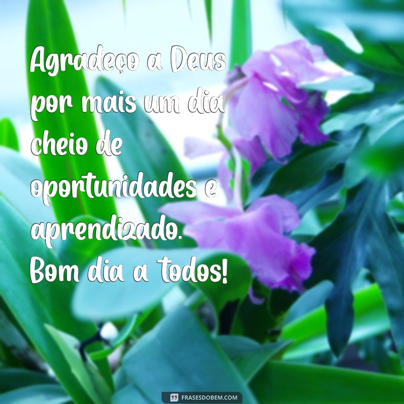 Mensagens de Bom Dia: Agradecendo a Deus com Gratidão e Inspiração 