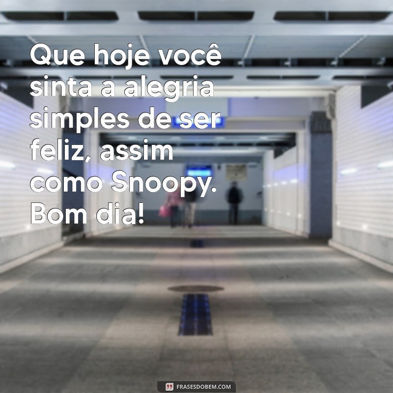 Mensagens Inspiradoras de Bom Dia com Snoopy para Começar o Dia com Alegria 