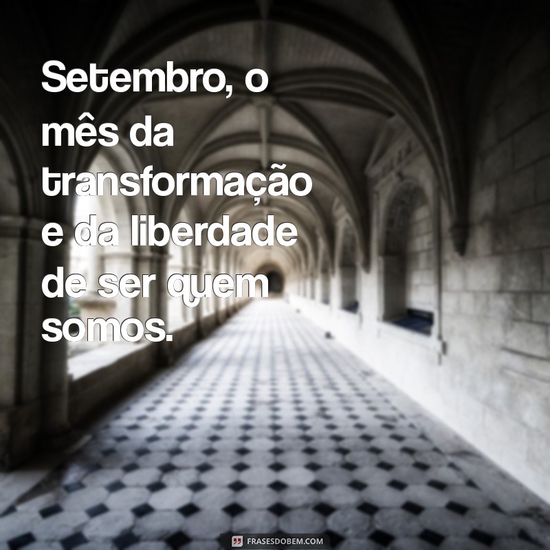 Mensagem Inspiradora para Celebrar o Primeiro de Setembro 