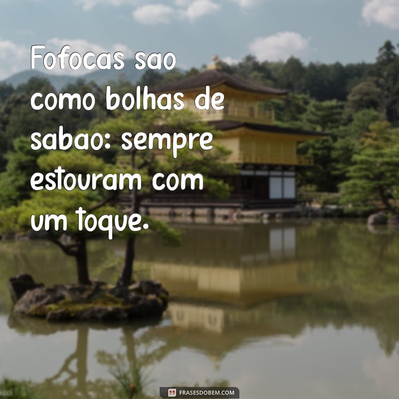 Frases Engraçadas e Ácidas sobre Fofoqueiras: Humor e Reflexão 