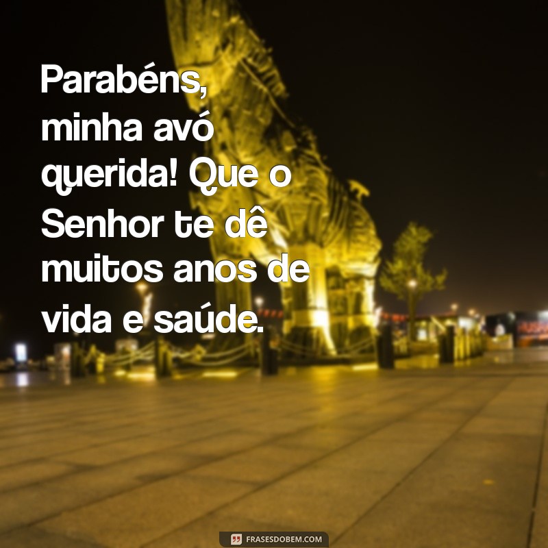 Feliz Aniversário, Vó! Mensagens e Frases para Celebrar com Amor e Bençãos 