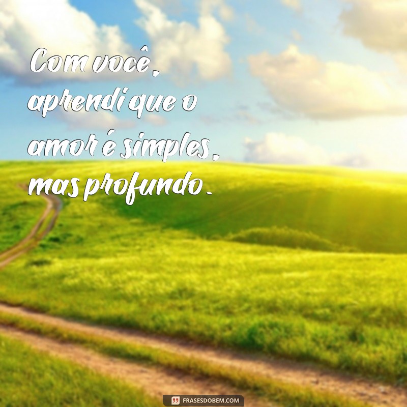 Frases Românticas para Declarar Seu Amor Verdadeiro 