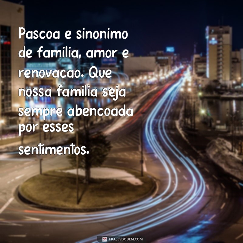 Descubra as melhores frases de Páscoa para celebrar em família 