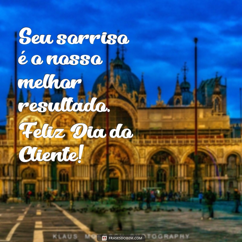 Frases Inspiradoras para Celebrar o Dia do Cliente: Encante Seus Consumidores! 