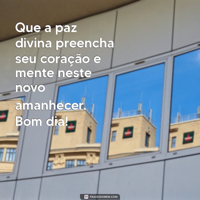 Comece Seu Dia com Sabedoria Divina: Frases Inspiradoras para um Bom Dia 