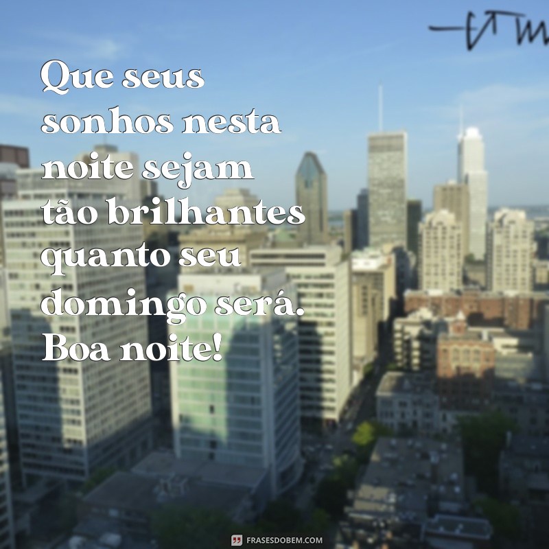 Mensagens Inspiradoras de Boa Noite para um Feliz Domingo 