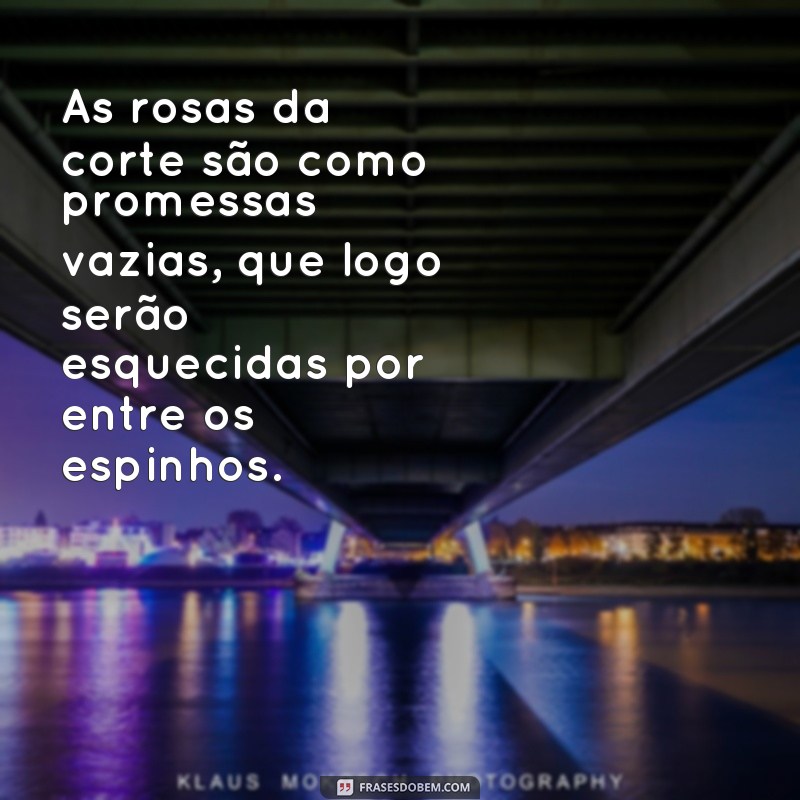 Descubra as melhores frases de corte para superar os espinhos e cultivar rosas em sua vida 