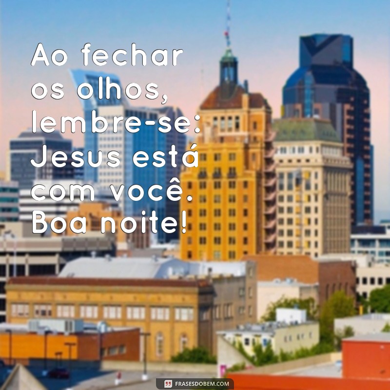 Boa Noite: Receba as Bênçãos de Jesus para um Sono Tranquilo 