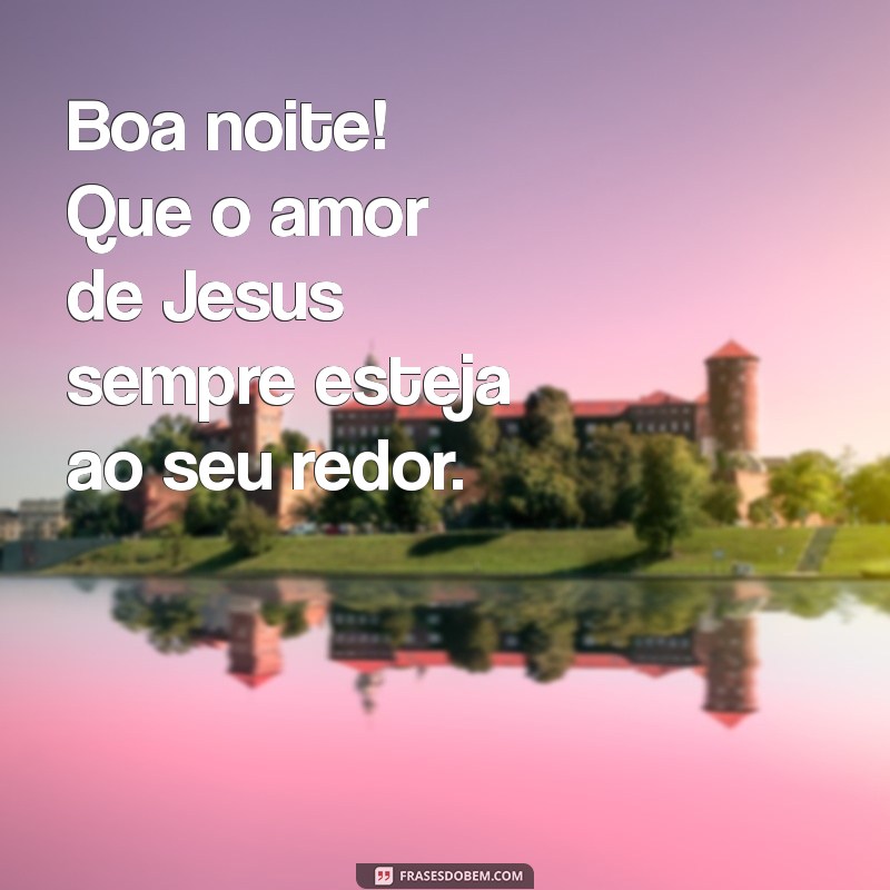 Boa Noite: Receba as Bênçãos de Jesus para um Sono Tranquilo 