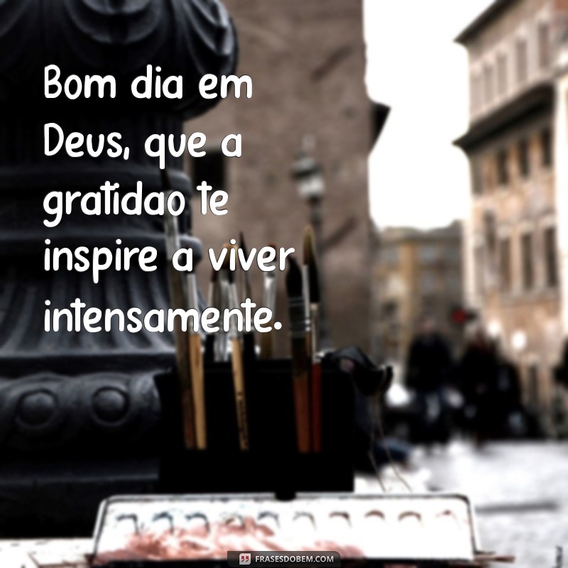 Bom Dia em Deus: Mensagens Inspiradoras para Começar o Dia com Fé 