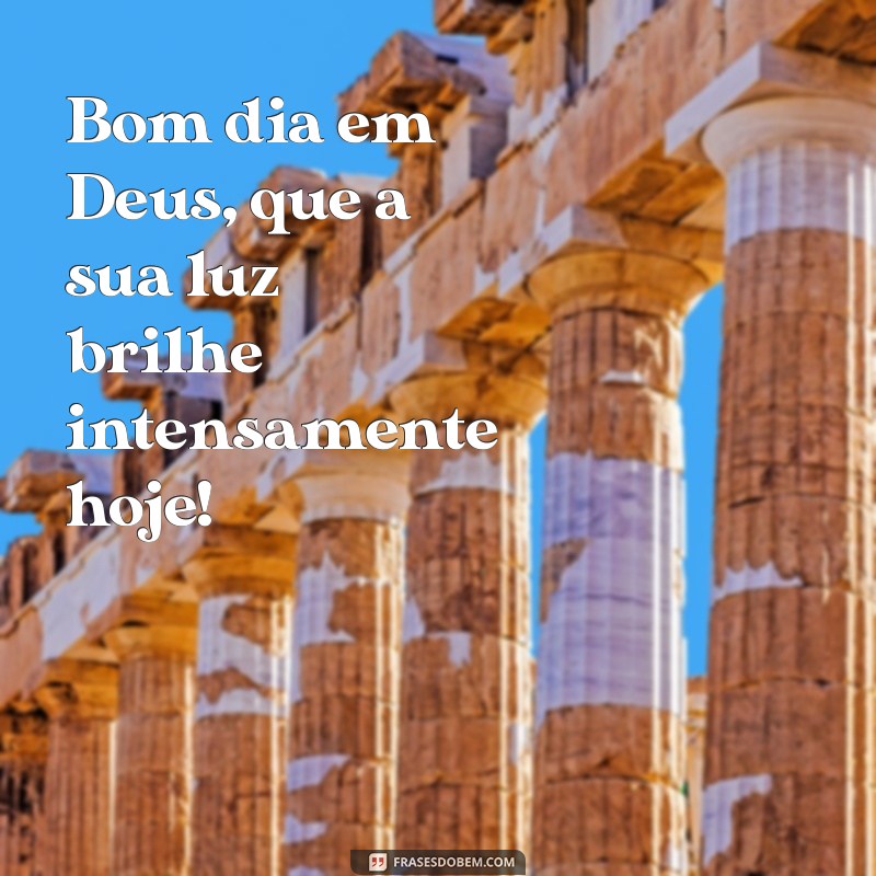 Bom Dia em Deus: Mensagens Inspiradoras para Começar o Dia com Fé 